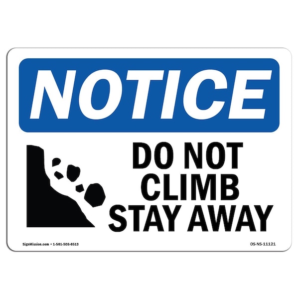 Safety Sign, OSHA Notice, 7" Height, Aluminum, Do Not Climb Stay Away Sign With Symbol, Landscape